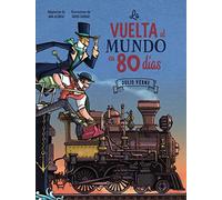 La vuelta al mundo en 80 días: Edición especial 150 aniversario (LITERATURA INFANTIL - Libros-Regalo)