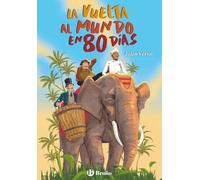 La vuelta al mundo en 80 días: Edición íntegra ilustrada (Castellano - JUVENIL - NARRATIVA)