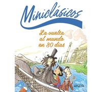 La vuelta al mundo en 80 días: Miniclásicos: Los mejores clásicos para pequeños lectores (CLÁSICOS - Miniclásicos)