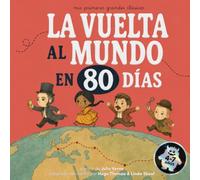 La vuelta al mundo en 80 días: Mis primeros grandes clásicos, según la novela de Jules Verne