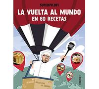 La vuelta al mundo en 80 recetas: No olvidéis jugar con la comida (Libros singulares)
