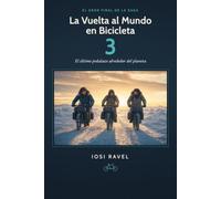 La vuelta al mundo en bicicleta 3: el ultimo pedalazo alrededor del mundo