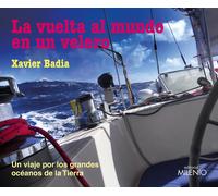 La vuelta al mundo en un velero | Xavier Badía