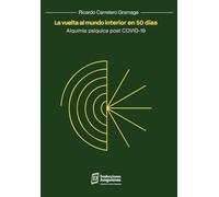 La vuelta al mundo interior en 50 días: Alquimia psíquica post COVID-19 (Traducciones Junguianas)