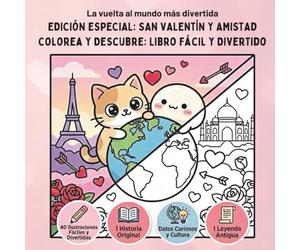 La vuelta al mundo más divertida : Edición Especial: San Valentín y Amistad: Libro de Colorear de Líneas Gruesas y Descubrimiento para Niños | 40 ... Curiosidades y Cuentos sobre Amor y Amistad