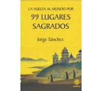 La vuelta al mundo por 99 lugares sagrados