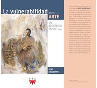 La vulnerabilidad en el arte: Un recorrido espiritual (FC)