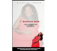 Warrior mum: Force et resilience face aux d