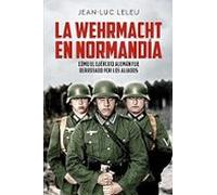 La Wehrmacht En Normandía