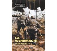 La Wehrmacht: La fin d'un mythe – Perrin