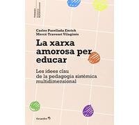 La xarxa amorosa per educar: Les idees clau de la pedagogia sistèmica multidimensional: 2