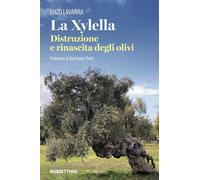 La Xylella. Distruzione e rinascita degli olivi (Varia)