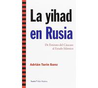 La yihad en Rusia: De Emirato del Cáucaso al Estado Islámico (Más Madera)