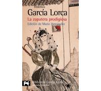 La zapatera prodigiosa: Farsa Violenta Con Bailes Y Canciones Populares De Los Siglos XVIII Y Xix, En DOS Partes, Con UN Solo Intervalo (El Libro De ... De Autor - Biblioteca García Lorca)