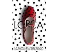 La zapatera prodigiosa: Farsa violenta con bailes y canciones populares de los siglos XVIII y XIX, en dos partes, con un solo intervalo (El libro de ... de autor - Biblioteca García Lorca)