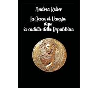 La zecca di Venezia dopo la caduta della repubblica