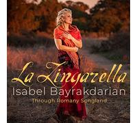 La Zingarella. À travers la chanson tzigane. Bayrakdarian, Fewer, Hernandez, Gryphon Trio.