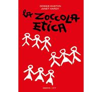 La zoccola etica. Guida al poliamore, alle relazioni aperte e altre avventure. Nuova ediz. (Odoya off)