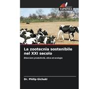 La zootecnia sostenibile nel XXI secolo: Bilanciare produttività, etica ed ecologia