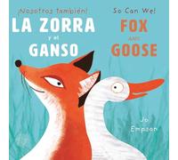 La Zora y el Ganso/Fox and Goose (So Can We! Spanish Bilingual)