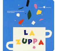 La zuppa. Ediz. a colori