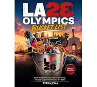 LA28 OLYMPICS BUCKET LIST: Must-See Events, Epic Fan Experience, and Los Angeles Adventures for 2028