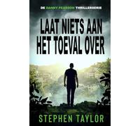 Laat Niets aan het Toeval Over (De Danny Pearson Thrillerserie)