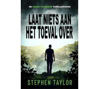 Laat Niets aan het Toeval Over: Dutch Translation of Leave Nothing To Chance: 9 (De Danny Pearson Thrillerserie)