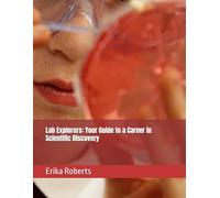 Lab Explorers: Your Guide to a Career in Scientific Discovery (Lab Explorer Books)