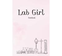Lab Girl Notebook: Aesthetic Lined Science Journal for Women & Girls in Laboratory, Cute Notebook for Chemistry, Biology, and Biotech Students6×9 Inches