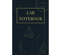 LAB NOTEBOOK: Organize Your Research Notes on Progress, Protocols, and Precision