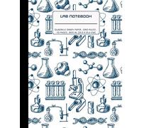 Lab Notebook: Quadrille Graph Paper: Laboratory Logbook for Scientific Experiment Research / Chemistry and Biology Perfect for Science Student & Teachers (Lab Scientific Notebooks)