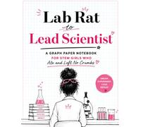 Lab Rat to Lead Scientist Graph Paper Notebook for STEM Girls Who Ate and Left No Crumbs: A Bold Science Journal with Graph Paper, Lab Exploration and ... Teen Girls, Students and Aspiring Scientist