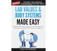Lab Values & Body Systems Made Easy: Lab Values Study Guide with Rhymes - Ace Your Exams with Quick Recall for NCLEX, MCAT, PA School, and Beyond: Quiz for Every Topic! (Meds Made Easy)