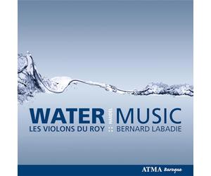 Labadie, Bernard/Les Violons du Roy - Handel: Water Music