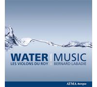Labadie, Bernard/Les Violons du Roy - Handel: Water Music; Solomon excerpts