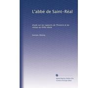 L'abbé de Saint-Réal: étude sur les rapports de l'histoire et du roman au XVIIe siècle