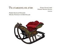 Labbe, Marie-Celine Treupel-Franck, Marion - FIL D'ARGENT, FIL D'OR: obras de Philidor y Montéclair