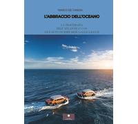 L'abbraccio dell'oceano. La traversata dell'Atlantico con due auto di serie rese galleggianti (Guide)