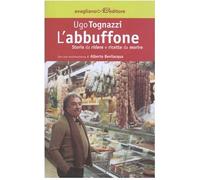 L'abbuffone. Storie da ridere e ricette da morire (La memoria e l'immagine)
