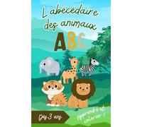 L'abécédaire des animaux: découvre l'alphabet en coloriant tes animaux préférés !