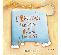 L'abecedari Fantastic De Potam L'elefant: 27 (Àlbums il·lustrats)