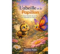 L'abeille et le Papillon: Une douce histoire du jardin pour apprendre en s'amusant (Les Petits Héros du Jardin)