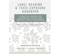 Label Reading & Toxic Exposure Handbook: A Practical Manual for Discernment Across Food, Personal Care & Supplements