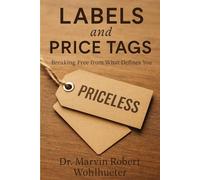 Labels and Price Tags: Breaking Free from What Defines You