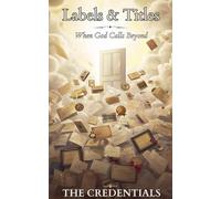 Labels & Titles: When God Calls Beyond the Credentials