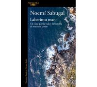 Laberinto mar: Un viaje por la vida y la historia de nuestras costas (Narrativa basada en hechos reales)