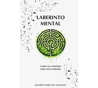 Laberinto Mental: Habrá que perderse para encontrarse