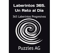 Laberintos 365. Un Reto al Día: 365 Laberintos Progresivos para Todo el Año (Laberintos en Español)