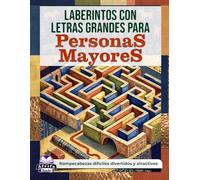 Laberintos con letras grandes para personas mayores: acertijos difíciles divertidos y atractivos con soluciones para adultos mayores
